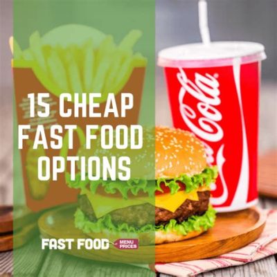 which fast food is the cheapest, and does price always correlate with quality in the fast food industry?